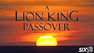 Six13  A Lion King Passover [upl. by Imoian220]