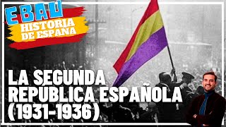 LA SEGUNDA REPÚBLICA ESPAÑOLA 19311936  Historia de España 🇪🇸 [upl. by Nike767]