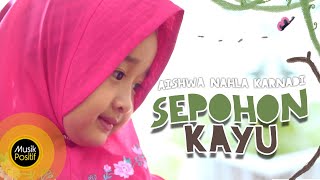 Aishwa Nahla Karnadi  Sepohon Kayu Official Music Video [upl. by Lednic2]