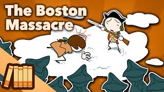 The Boston Massacre  Snow and Gunpowder  Extra History [upl. by Peirce]