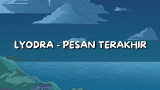 LYODRA  PESAN TERAKHIR  LIRIK LAGU [upl. by Stephana]