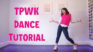 TPWK Dance Tutorial slow  easy to follow [upl. by Ativak738]