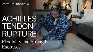 Month 4  Achilles Tendon Rupture  Operative Repair Surgery  Flexibility and Strength Exercises [upl. by Statis]