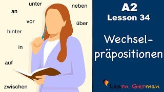 A2  Lesson 34  Wechselpräpositionen  Two way prepositions  German for beginners [upl. by Goodson]