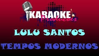 LULU SANTOS  TEMPOS MODERNOS  KARAOKE [upl. by Oneil]