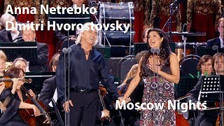 Anna Netrebko Dmitri Hvorostovsky  Moscow Nights Подмосковные вечера 2013 [upl. by Brause]