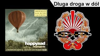 HAPPYSAD  Długa droga w dół OFFICIAL AUDIO [upl. by Shishko]