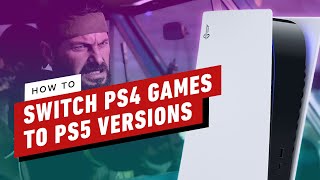 How To Switch From PS4 Version Games To PS5 [upl. by Ybloc]