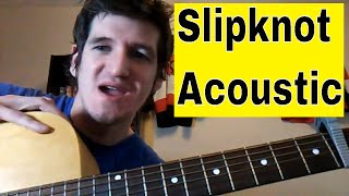 How To Play Duality by Slipknot Acoustic Guitar Lesson [upl. by Averat]