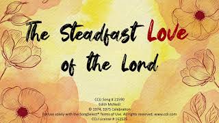 The Steadfast Love of the Lord Edith McNeill [upl. by Lissy]