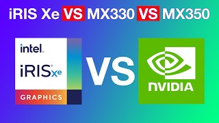 Intel Iris Xe vs Nvidia MX330 vs Nvidia MX350  Which graphics card is better for you [upl. by Asfah]