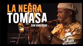 LA NEGRA TOMASA BILONGO SON VARADERO  Música Cubana en Vivo [upl. by Odirfliw]