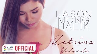 Katrina Velarde — Lason Mong Halik Official Music Video [upl. by Tullius]