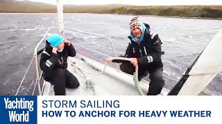 How to anchor for heavy weather – Skip Novaks Storm Sailing  Yachting World [upl. by Aix729]