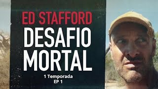 Ed Stafford Desafio Mortal  1T  EP1 [upl. by Thorrlow581]