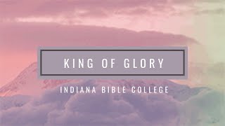 King of Glory Lyric Video  Indiana Bible College [upl. by Hoseia]