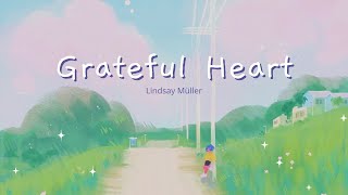 🌻Grateful Heart  Lindsay Müller  Lyrics  Vietsub [upl. by Arreic]