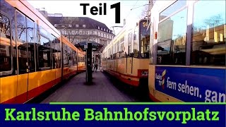 HD Zwischen Tram und Stadtbahnen  Bahnhofsvorplatz Karlsruhe [upl. by Annohs821]