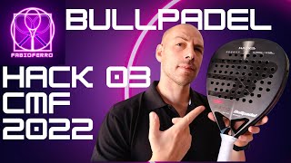 BULLPADEL HACK 03 CMF 2022 [upl. by Hertberg7]