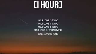 RealestK  Toxic 1 Hour Lyrics quotYour love is toxicquot TikTok Song [upl. by Therese440]