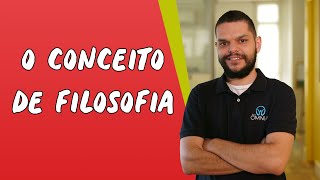 O Conceito de Filosofia  Brasil Escola [upl. by Okihsoy]