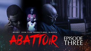 ABATTOIR  Episode 3  MOUNT ZION LATEST MOVIE [upl. by Lavinie31]