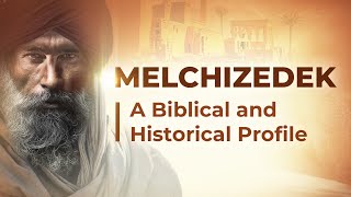 Melchizedek A Biblical and Historical Profile  119 Ministries [upl. by Onitrof]