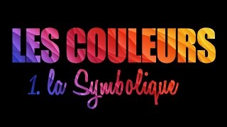 Les couleurs 1 leurs symboliques [upl. by Lenoj]