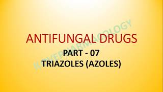 Antifungal Drugs 07 Triazoles  Fluconazole  Itraconazole  Voriconazole Posaconazole [upl. by Darej]