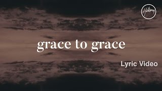 Grace To Grace Lyric Video  Hillsong Worship [upl. by Nader380]