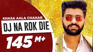 KHASA AALA CHAHAR  DJ NA ROK DIE Official Video  Haryanvi Song 2020  Speed Records [upl. by Drue60]