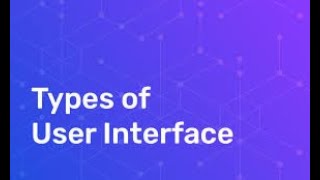 Different Types Of User Interfaces [upl. by Sucerdor121]