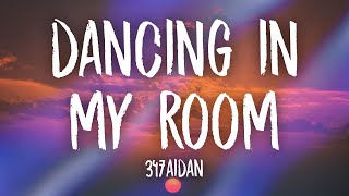 347aidan  Dancing In My Room Lyrics  i been dancing in my room swaying my feet [upl. by Brader]