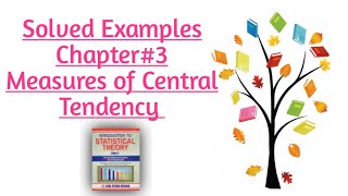 Solved Examples of Chapter3 By Sher Muhammad Chaudhry Measures of Central Tendency [upl. by Suedaht]