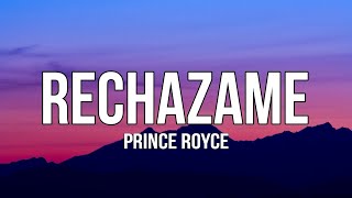 Prince RoyceRechazame Lyrics [upl. by Hayalat]