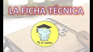 LA FICHA TÉCNICA [upl. by Starobin]