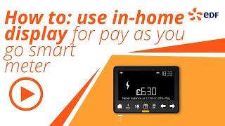 How to use your EDF inhome display for you pay as you go smart meter [upl. by Leal342]