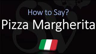 How to Pronounce Pizza Margherita CORRECTLY [upl. by Yonit]