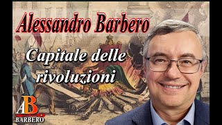 Alessandro Barbero  Parigi Capitale delle rivoluzioni Doc [upl. by Virge]