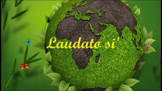 Laudato si [upl. by Othilia]