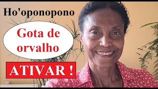 Hooponopono Gota de orvalho com ativação do lápis pelo Dr Hew Len [upl. by Udale627]