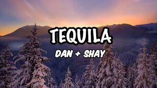 Dan  Shay  Tequila Lyrics [upl. by Nipahc]