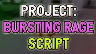 Project Bursting Rage script – chest farm [upl. by Inesita]