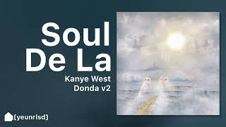 Kanye West  Soul De La  DONDA V2 [upl. by Cone974]