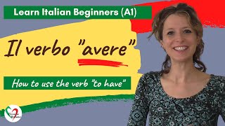 11 Learn Italian Beginners A1 How to use the verb “avere” “to have” [upl. by Sosthina]