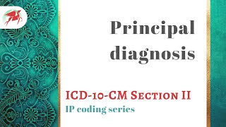 Principal diagnosis  ICD10CM guidelines for inpatient coding [upl. by Sevart92]