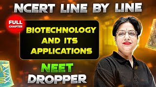 Biotechnology and its Applications FULL CHAPTER  NCERT Class 12th Zoology  Chapter 15  Yakeen [upl. by O'Neill778]