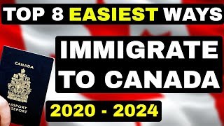 TOP 8 EASIEST WAYS TO IMMIGRATE TO CANADA 2020  2024 [upl. by Ara]