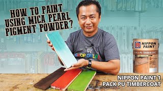 How to Paint using Mica Pearl Pigment Powder  Nippon Paint 1 Pack Polyurethane PU Timbercoat [upl. by Valerie]