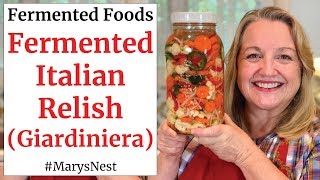 How to Make Fermented Giardiniera  Probiotic Rich Italian Pickle Relish [upl. by Eerised]